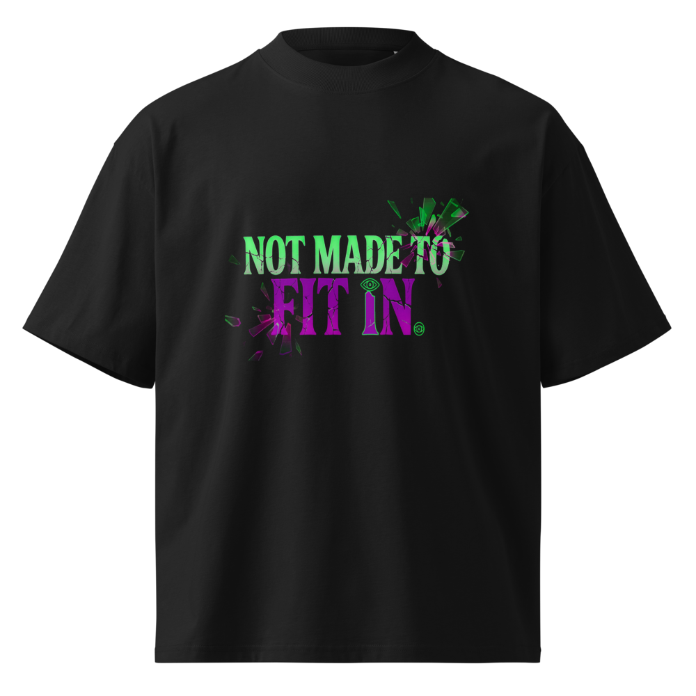 Not Made To Fir In Organic Oversized High Neck Streetwear Tee – Unisex
